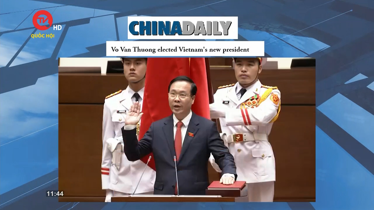 Việt Nam điểm báo |Số 4|: Báo nước ngoài đồng loạt đưa tin đồng chí Võ Văn Thưởng được bầu làm Chủ tịch Nước Việt Nam