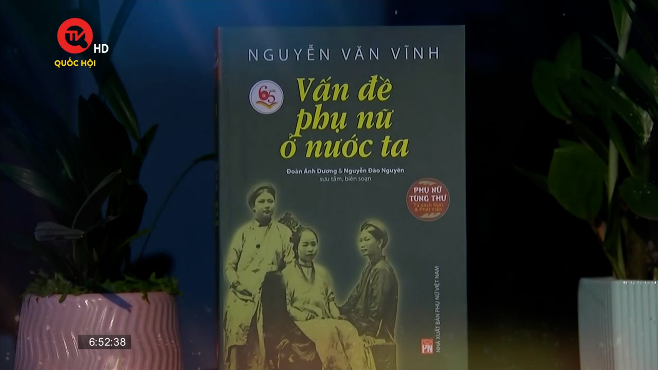 Cuốn sách tôi chọn: "Vấn đề phụ nữ ở nước ta" - một tập hợp các bài viết về phụ nữ Việt Nam của học giả Nguyễn Văn Vĩnh