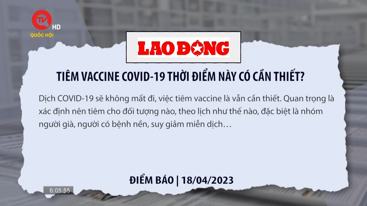 Điểm báo: Tiêm vaccine Covid-19 thời điểm này có cần thiết?