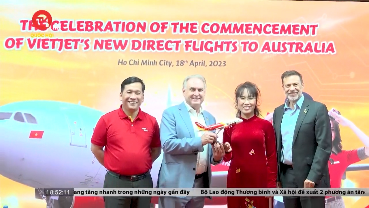 Bộ trưởng Thương mại và Du lịch Australia chúc mừng đường bay thẳng Việt Nam – Australia của Vietjet