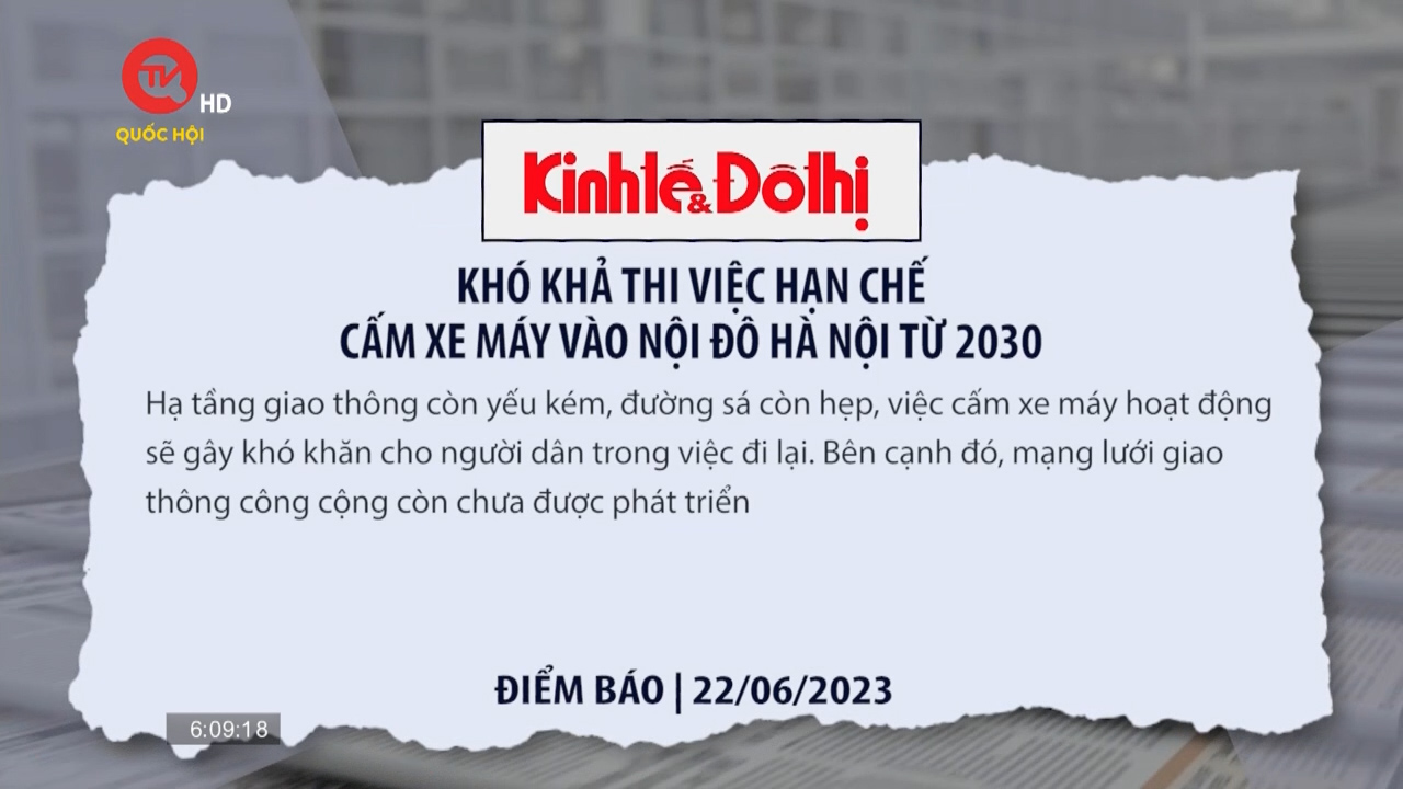 Điểm báo 22/6: Khó khả thi việc hạn chế, cấm xe máy vào nội đô Hà Nội từ 2030