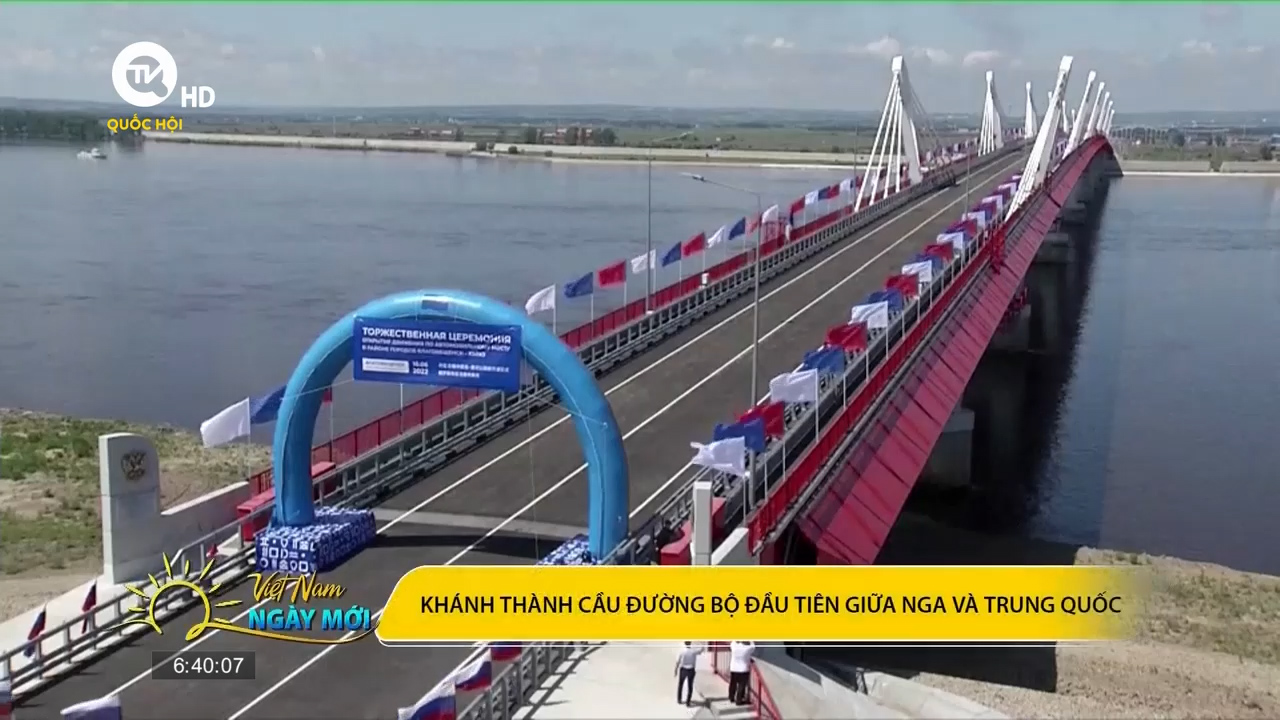 Khánh thành cầu đường bộ đầu tiên giữa Nga và Trung Quốc