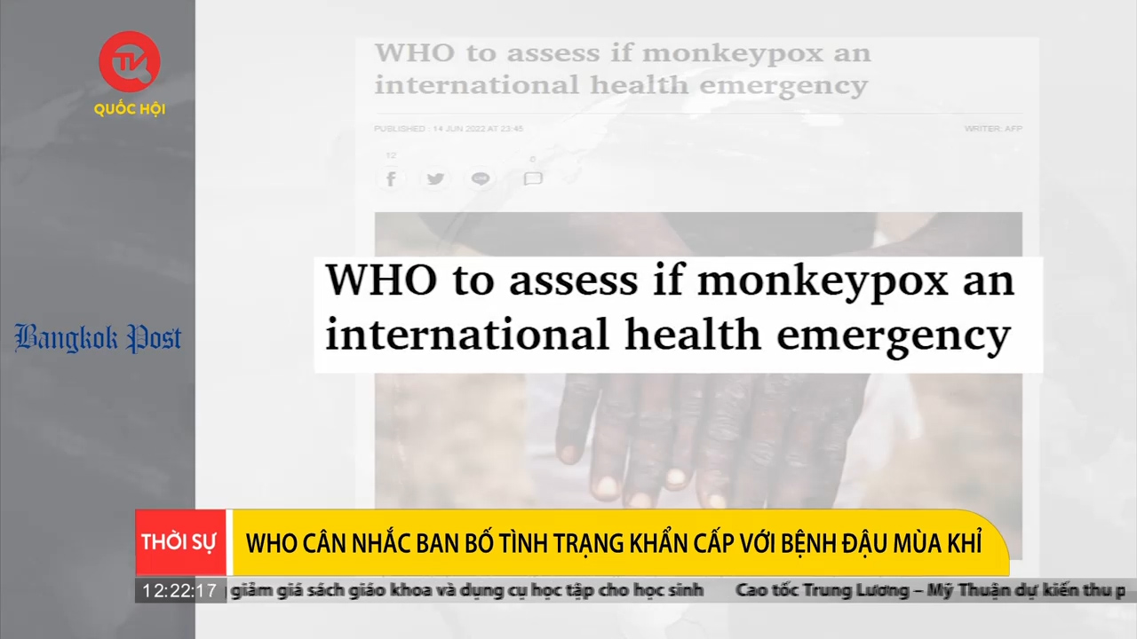 Điểm báo quốc tế trưa 15/6: WHO cân nhắc ban bố tình trạng khẩn cấp với bệnh đậu mùa khỉ