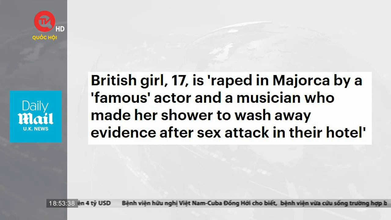 Cụm tin quốc tế: Hai nghệ sĩ người Việt bị cáo buộc tấn công tình dục cô gái người Anh 17 tuổi